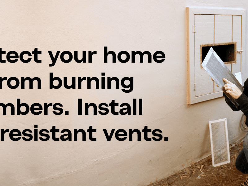 Woman replacing vents. "Protect Your home from burning emberes. Install fire resistant vents"